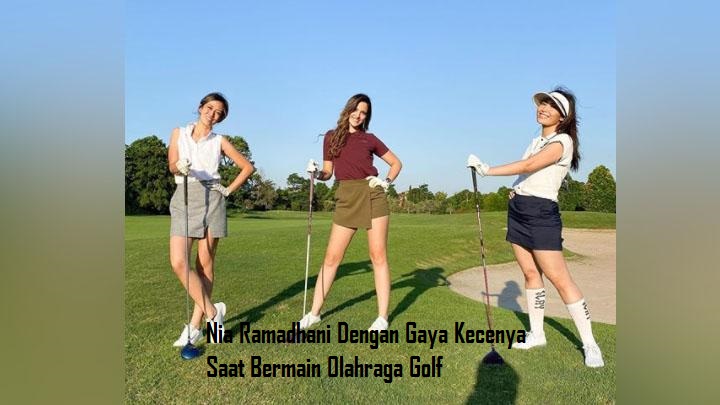 Nia Ramadhani Dengan Gaya Kecenya Saat Bermain Olahraga Golf